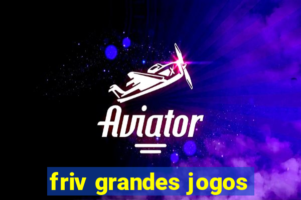 friv grandes jogos